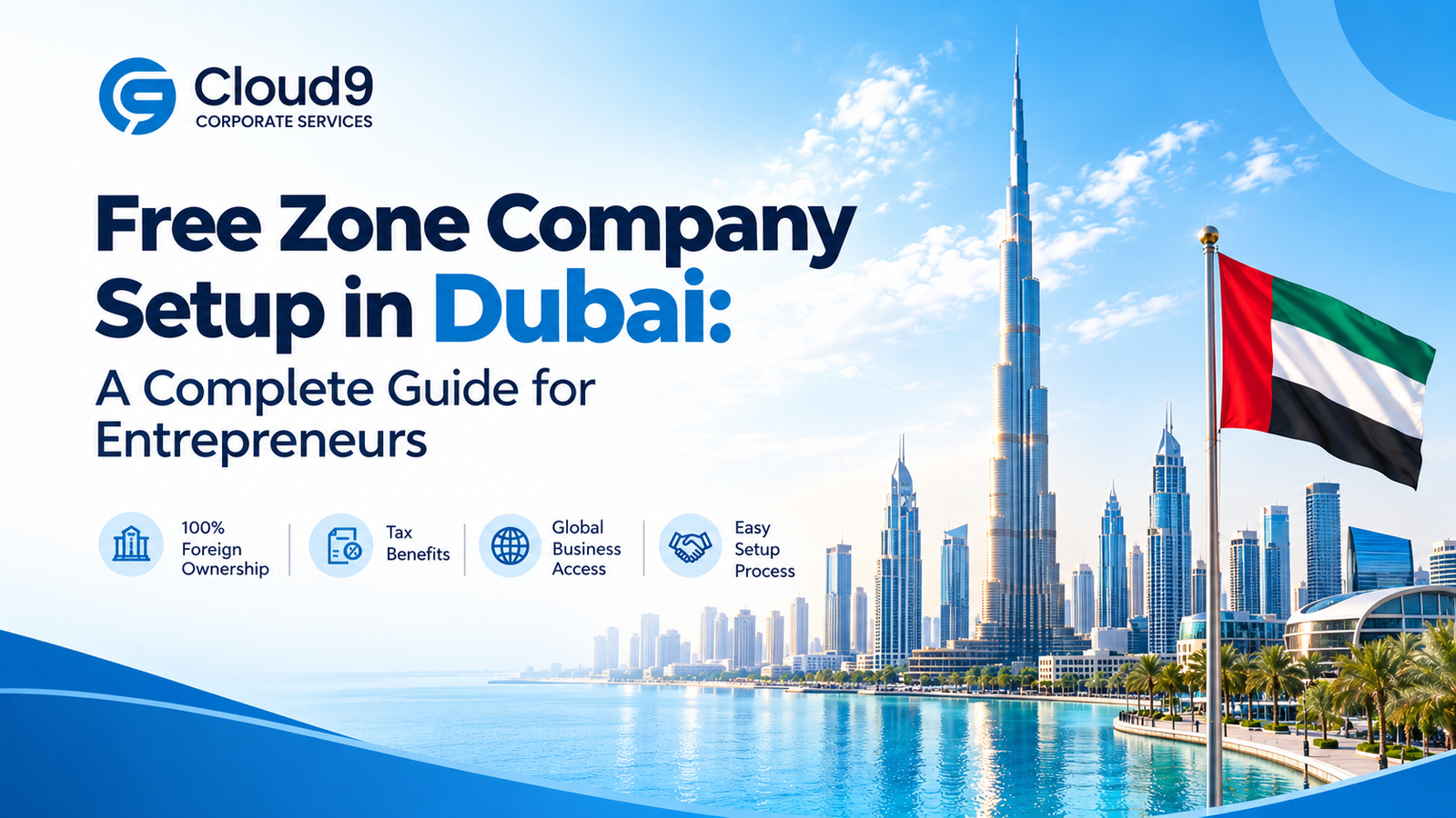 Free Zone Company Setup in Dubai: A Complete Guide for Entrepreneurs